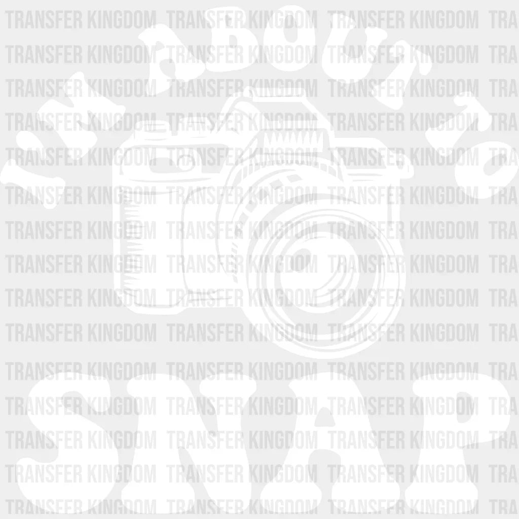 I’m About To Snap - Photography Iron On Dtf Transfer Unisex S & M (10’’) / Light Color Design