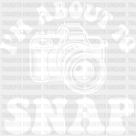 I’m About To Snap - Photography Iron On Dtf Transfer Unisex S & M (10’’) / Light Color Design