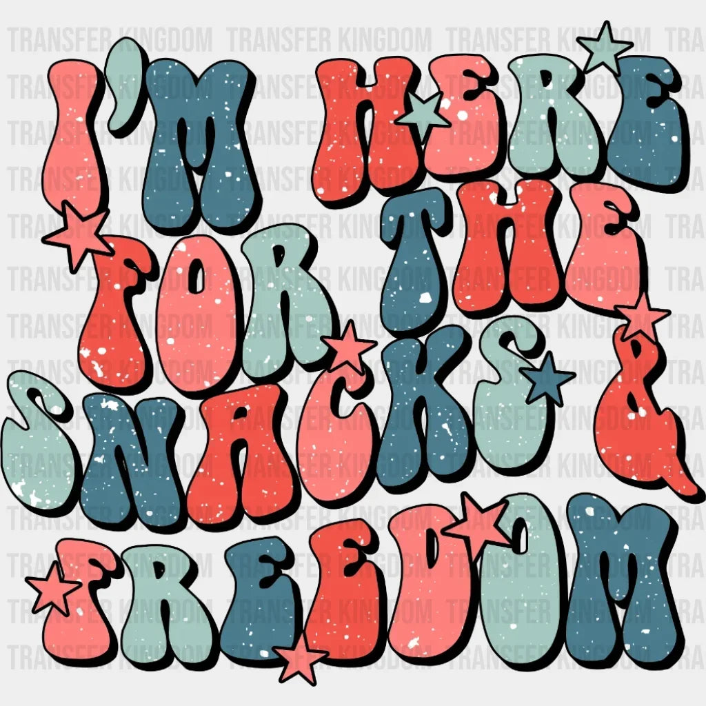 Im Here For The Snacks Freedom Dtf Transfer