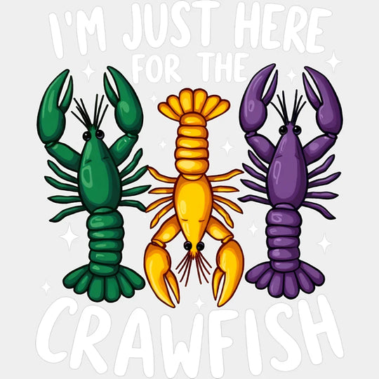 I’m Just Here For The Crawfish B&W - Mardi Gras DTF Transfer Adult Unisex - S & M (10’’) / Light Color Design (See