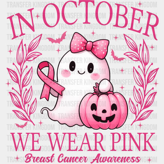In October We Wear Pink Cute Ghost Breast Cancer Awareness DTF Transfer