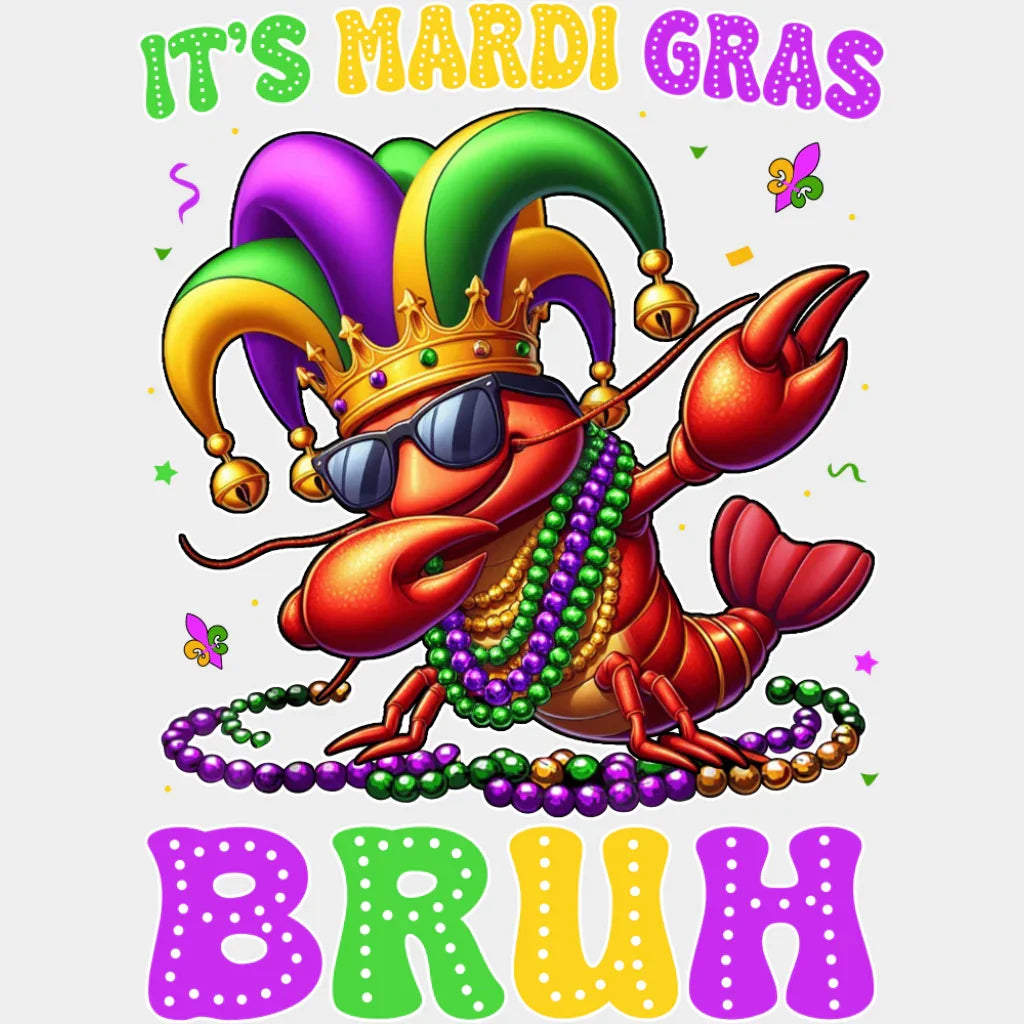 It’s Mardi Gras Bruh Crawfish - Mardi Gras DTF Transfer Adult Unisex - S & M (10’’) / Light Color Design (See Imaging)