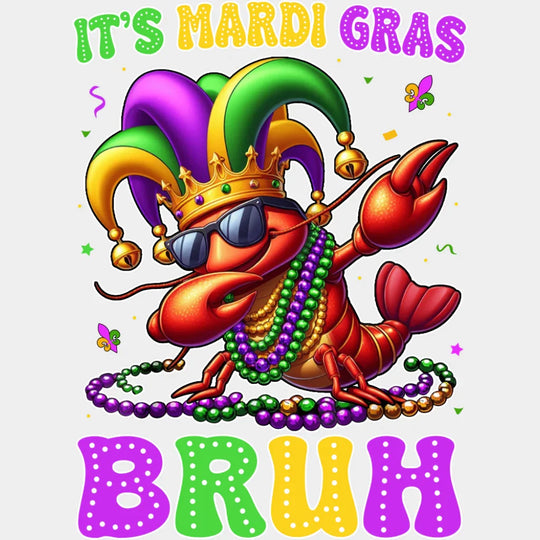 It’s Mardi Gras Bruh Crawfish - Mardi Gras DTF Transfer Adult Unisex - S & M (10’’) / Light Color Design (See Imaging)