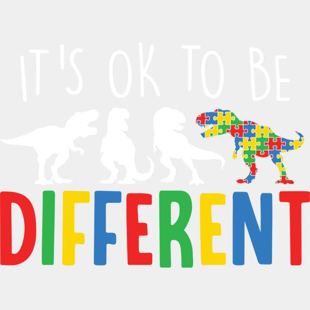 It’s Ok To Be Different T. Rex - Autism Awareness DTF Transfer Adult Unisex - S & M (10’’) / Light Color Design (See