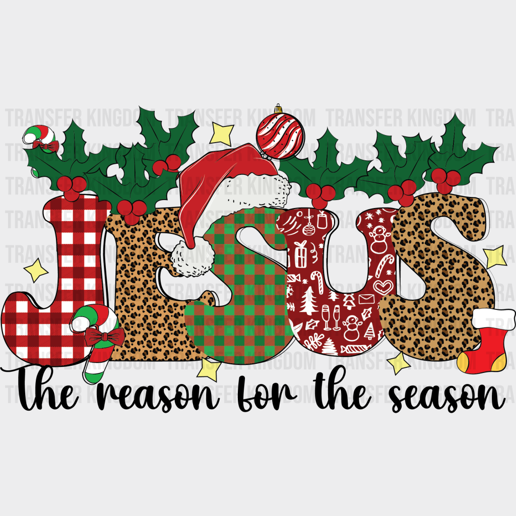 Jesus Is The Reason Christmas Design - Dtf Heat Transfer