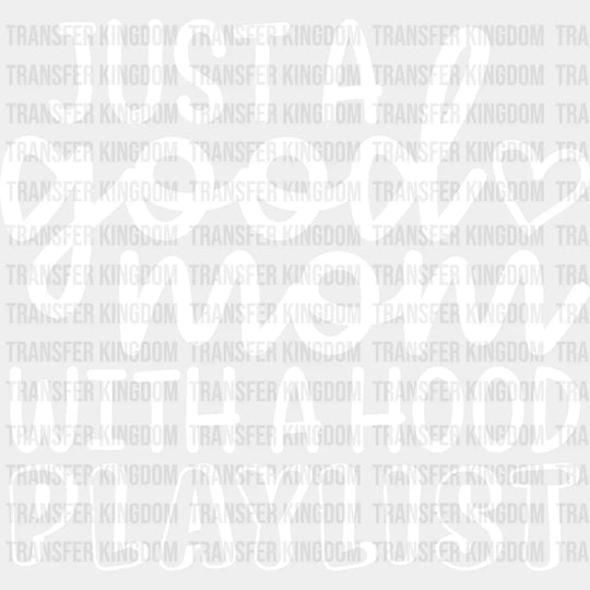 Just A Good Mom With Hood Playlist - Mothers Day Cool Design Dtf Heat Transfer Unisex S & M (10’)