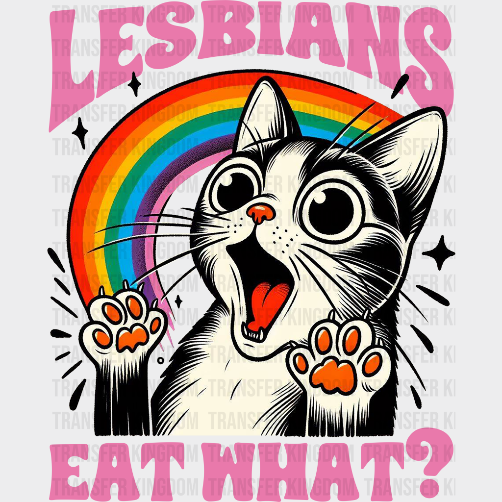 Lesbians Eat What? Cat Design - Pride Month Dtf Heat Transfer
