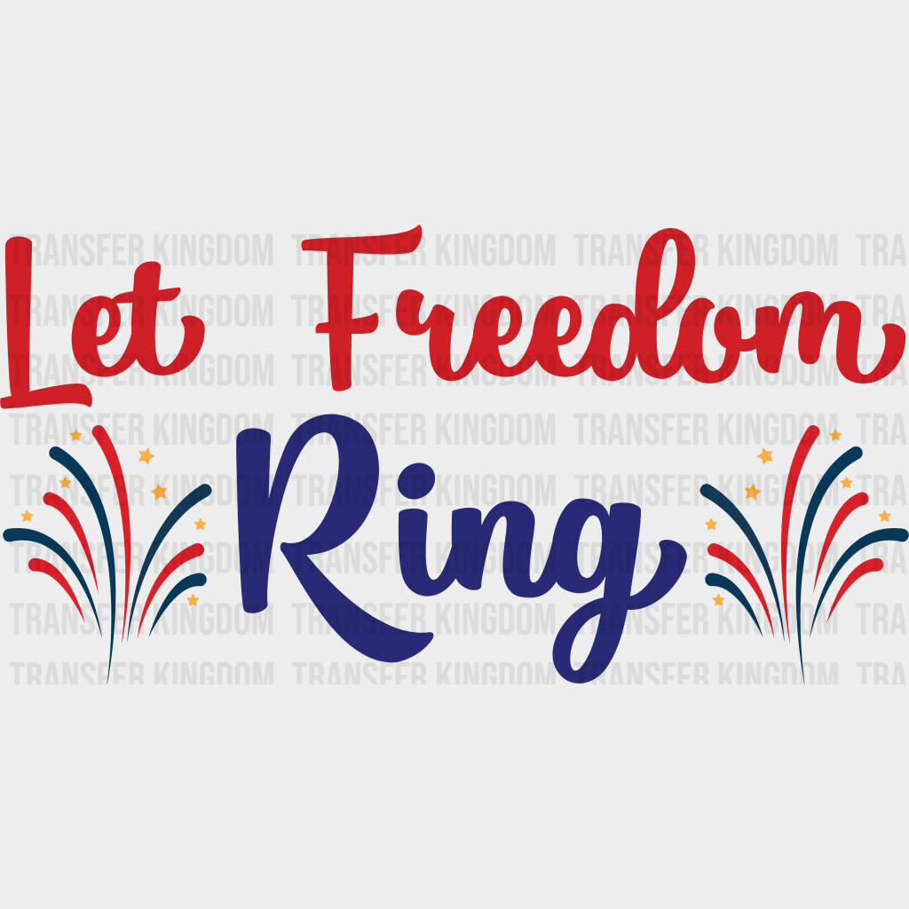 Let Freedom Ring- Memorial Day DTF Transfer - Transfer Kingdom