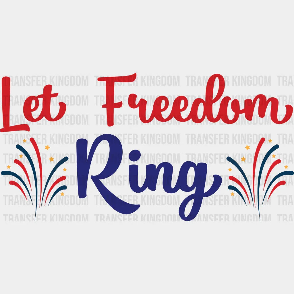 Let Freedom Ring- Memorial Day DTF Transfer - Transfer Kingdom