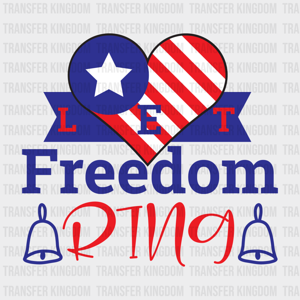 Let Freedom Ring - Memorial Day DTF Transfer - Transfer Kingdom