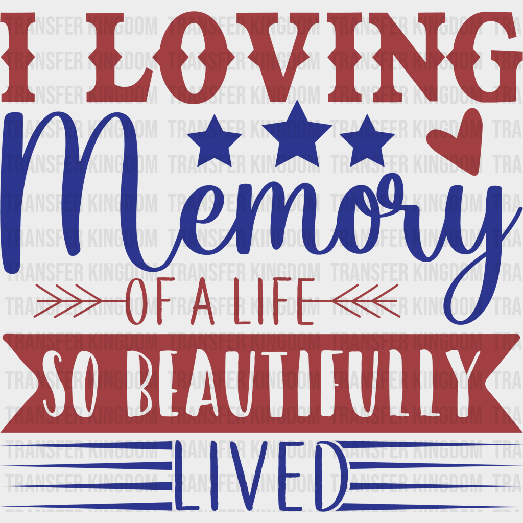 Life So Beautifully Lived- Memorial Day DTF Transfer - Transfer Kingdom