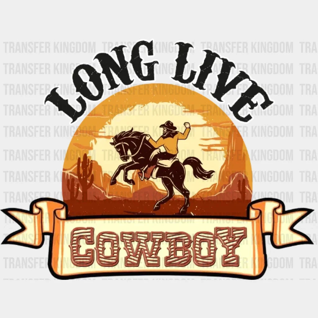 Long Live Cowboy Dtf Transfer