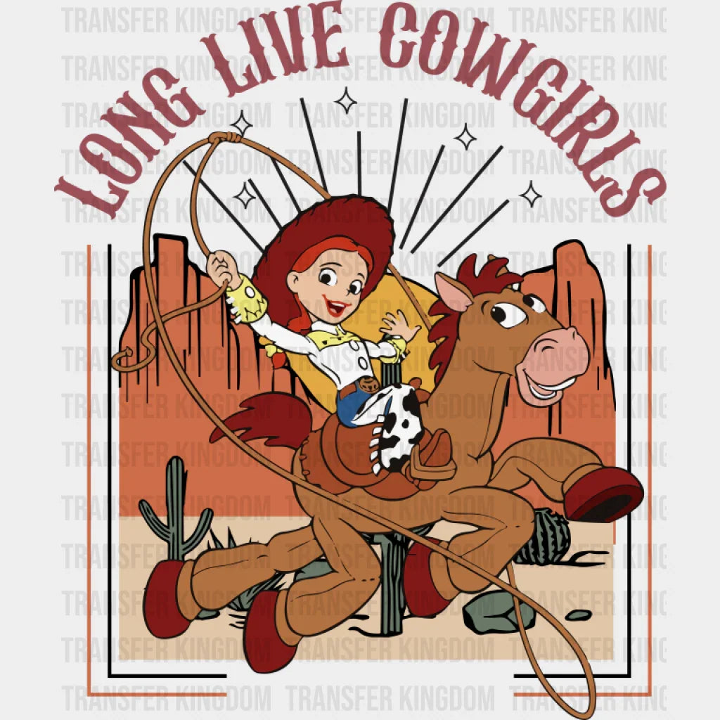 Long Live Cowgirls Toy Story Jessie - Cowgirl DTF Transfer