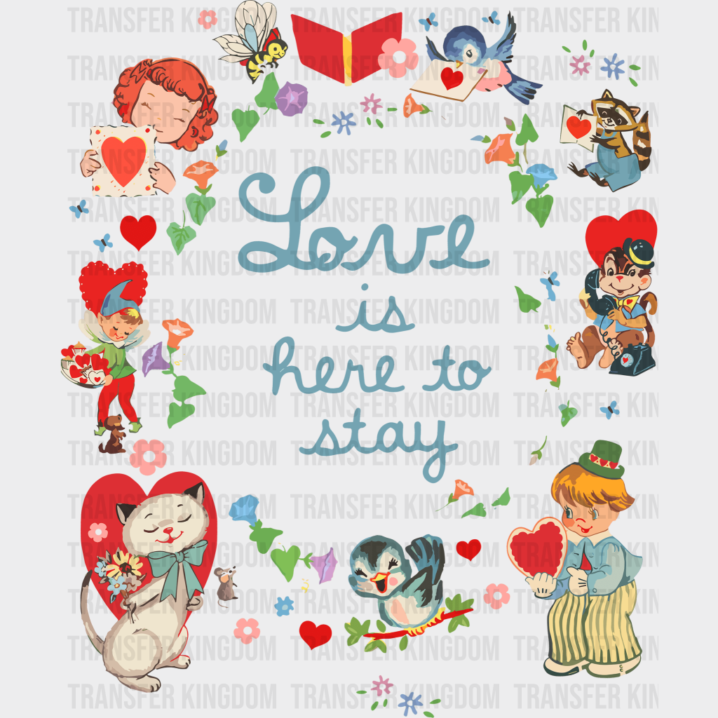 Love Is Here To Stay Valentines Day Design - Dtf Heat Transfer