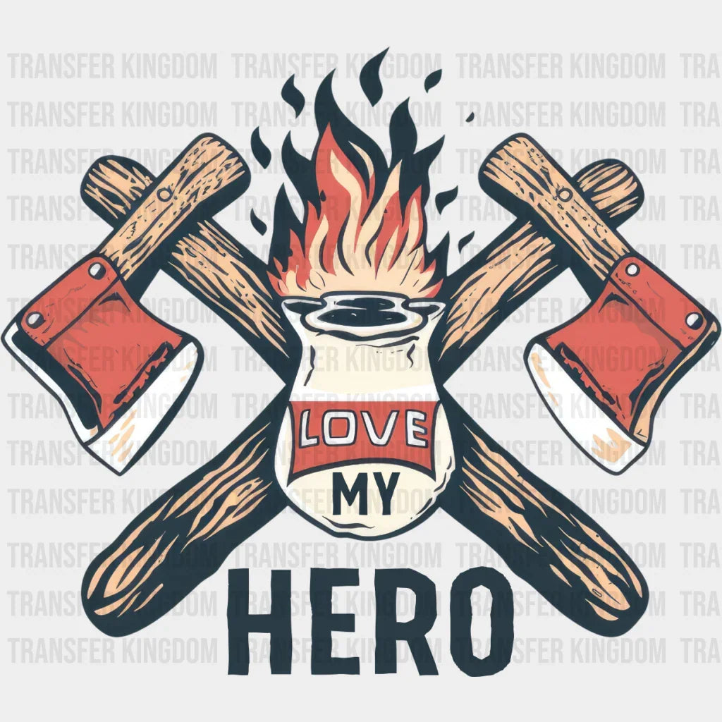 Love My Hero - Firefighter Dtf Heat Transfer