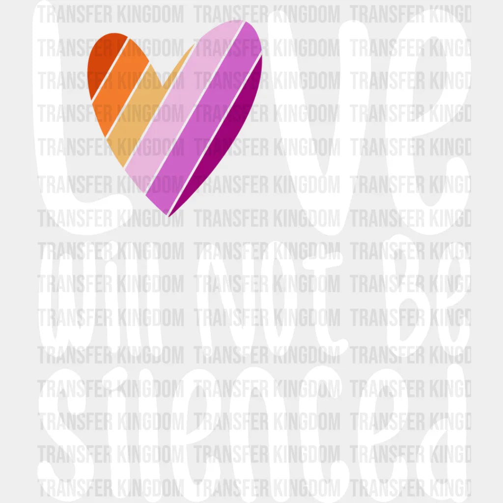 Love Will Not Be Silenced - Lesbian Dtf Transfer Unisex S & M (10’’) / Light Color Design See