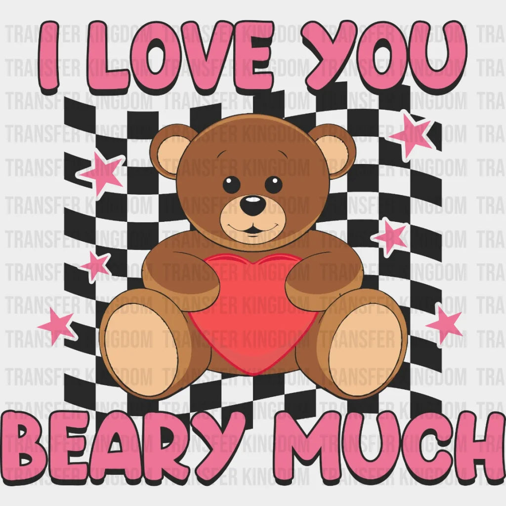 Love You Beary Much Valentines Day Design - Dtf Heat Transfer