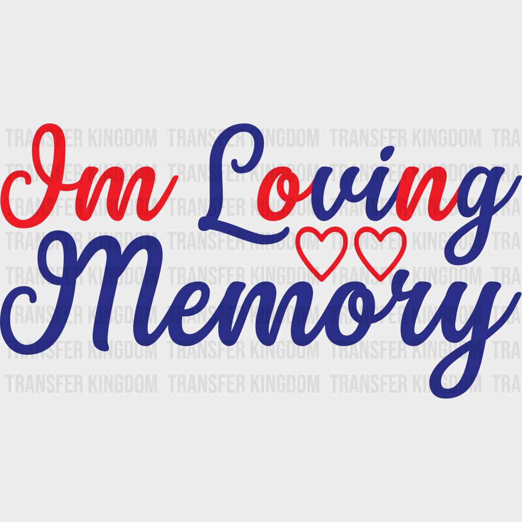 Loving Memory - Memorial Day DTF Transfer - Transfer Kingdom