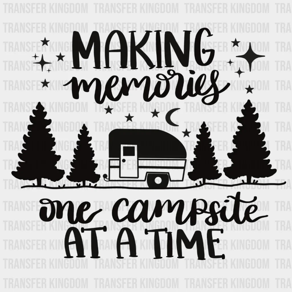 Making Memories One Campsite At A Time Design - Dtf Heat Transfer