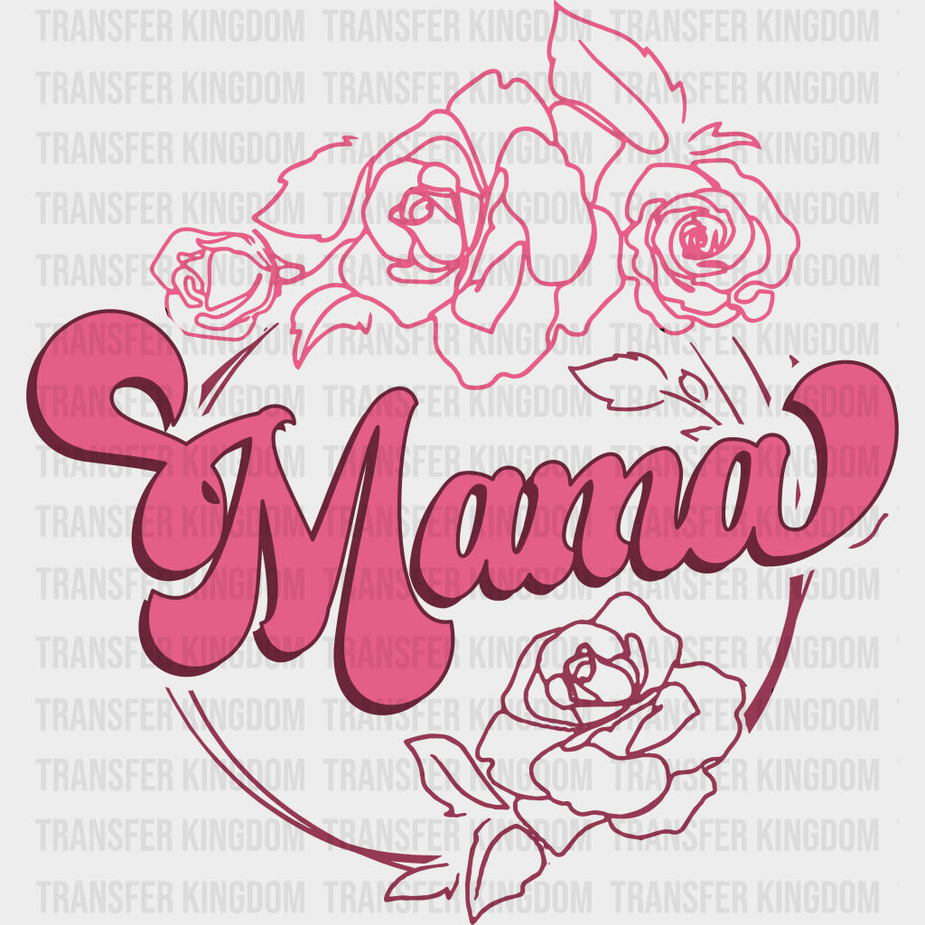 Mama - Mothers Day - DTF Transfer - Transfer Kingdom
