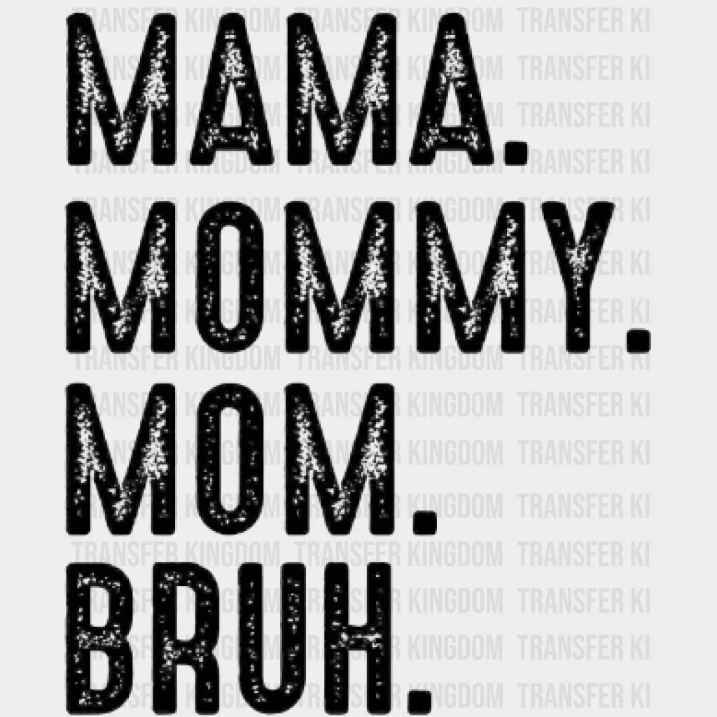 Mama Mommy Mom Bruh - Mothers Day Funny Design Dtf Heat Transfer