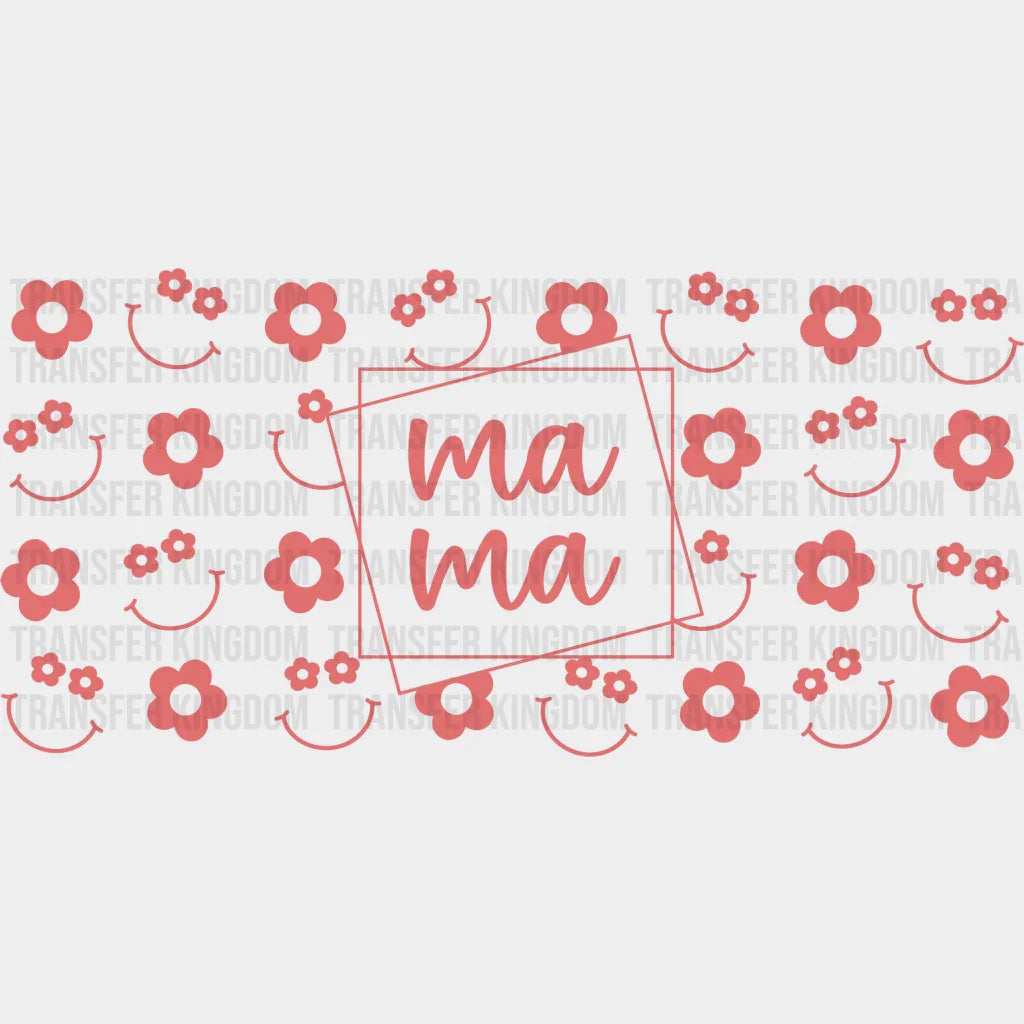 Mama Smiley And Flowers Mother’s Day Uv Dtf Transfer Cup Wrap Sticker