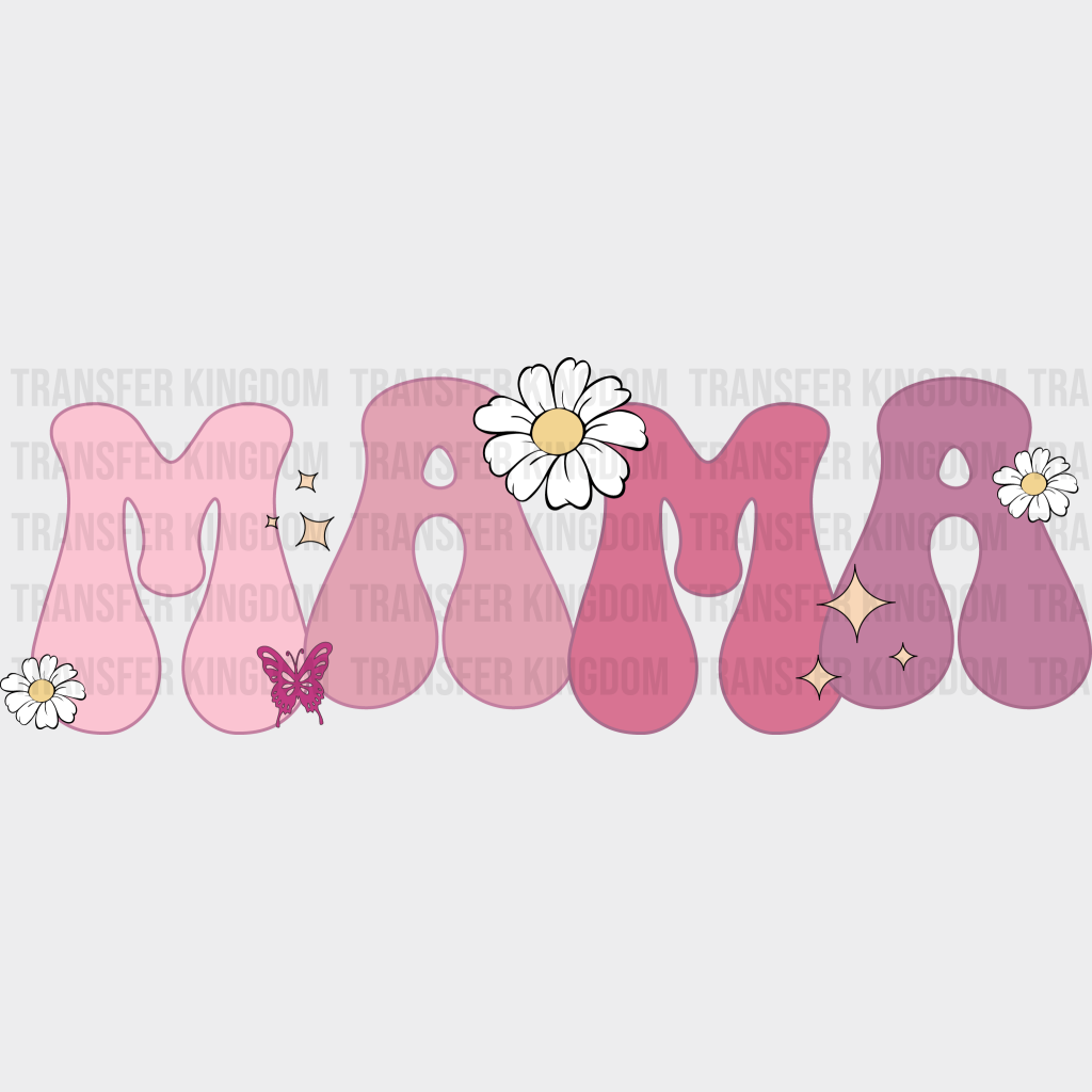 Mama - Mothers Day - DTF Transfer - Transfer Kingdom