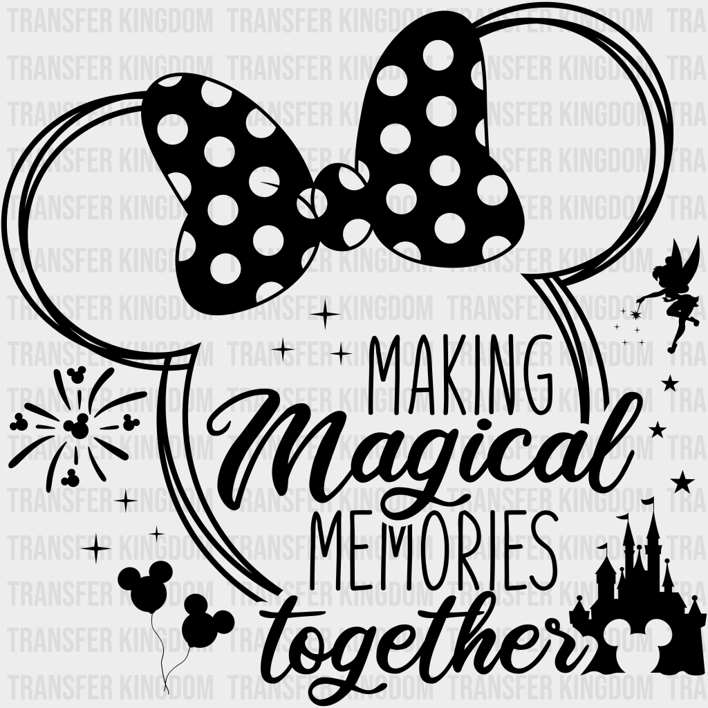 Minnie Making Magical Memories Together Design - Disney DTF Transfer - Transfer Kingdom