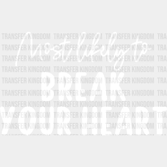 Most Likely To Break Your Heart - Wedding Crew Iron On Dtf Transfer Unisex S & M (10’’) / Light