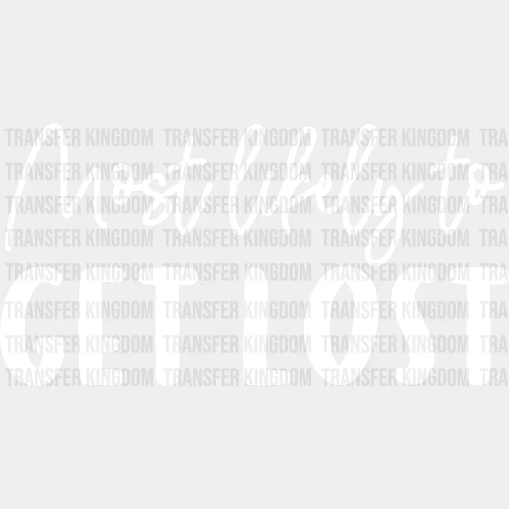 Most Likely To Get Lost - Wedding Crew Iron On Dtf Transfer Unisex S & M (10’’) / Light Color