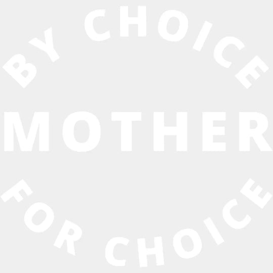 Mother By Choice For - Mothers Day Womens Rights Design Dtf Heat Transfer