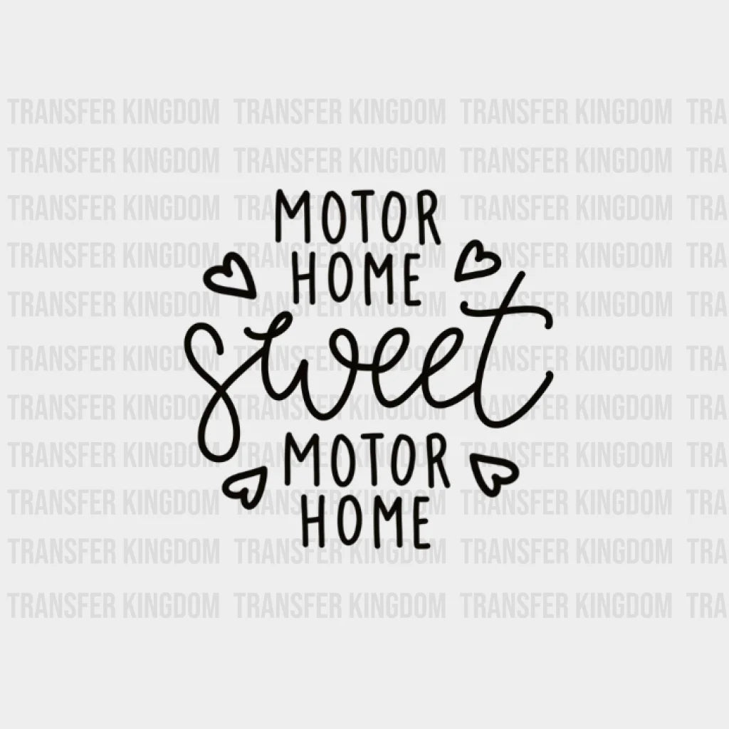 Motor Home Sweet Design - Dtf Heat Transfer