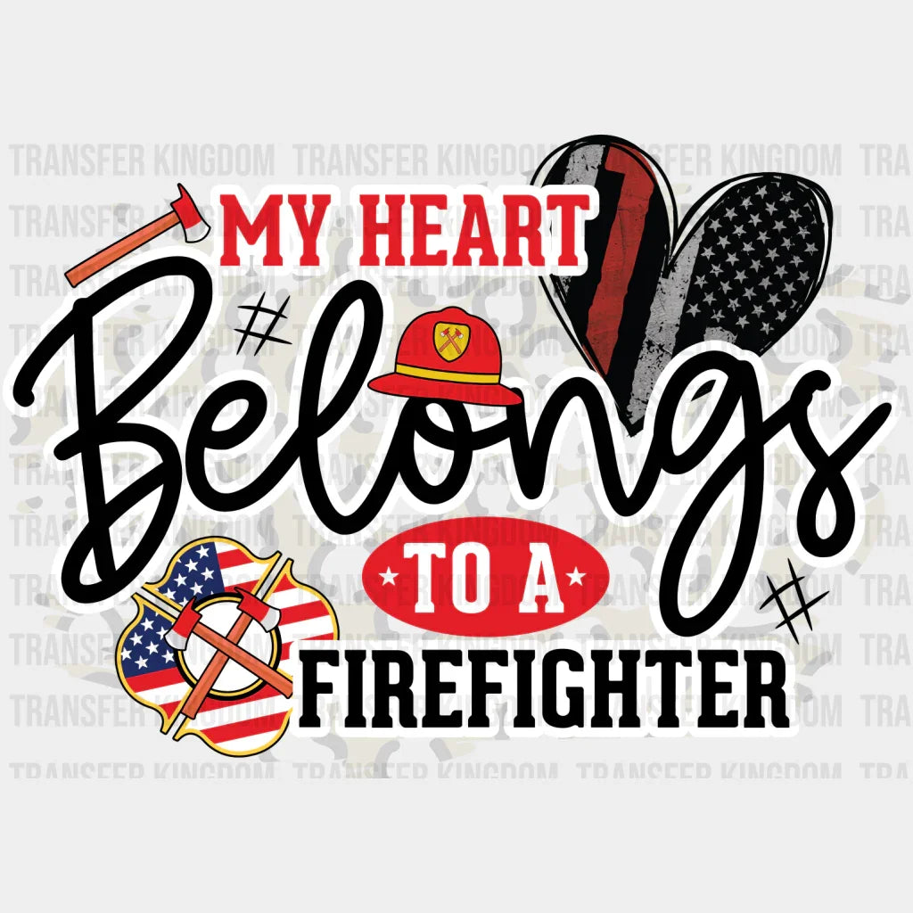 My Heart Belongs To A Firefighter - Dtf Heat Transfer