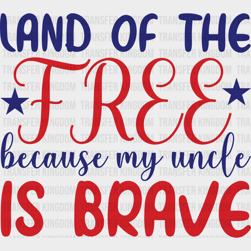 My Uncle Is Brave- Memorial Day DTF Transfer - Transfer Kingdom