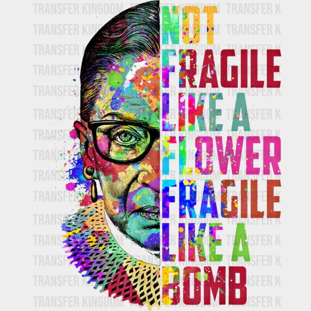 Not Fragile Like A Flower Bomb Woman Design - Dtf Heat Transfer