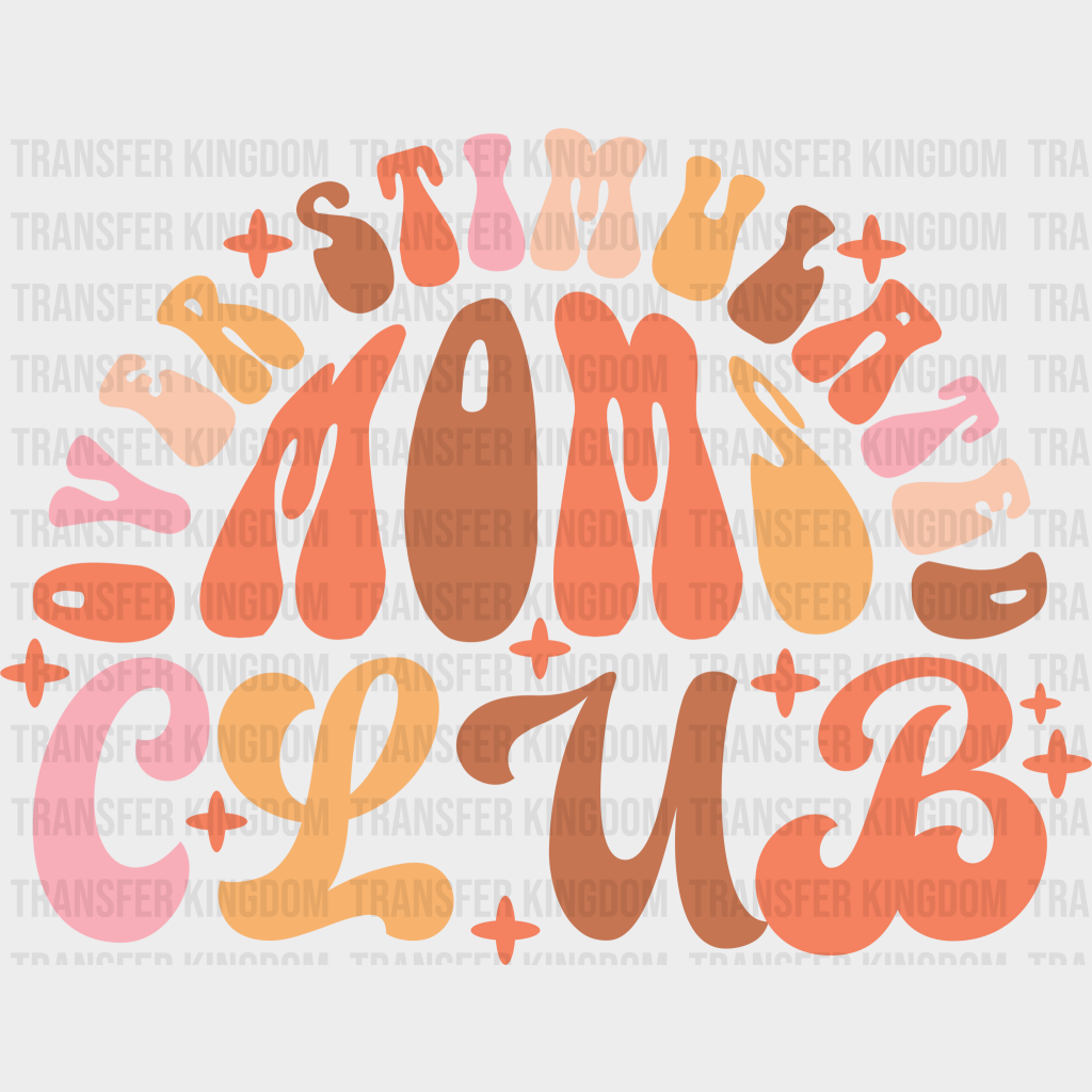 Over Stimulated Moms Club - Mothers Day - DTF Transfer - Transfer Kingdom