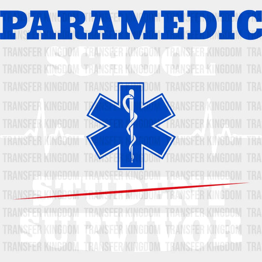Paramedic School Survivor - Emt Dtf Transfer Unisex S & M (10’’) / Light Color Design See Imaging