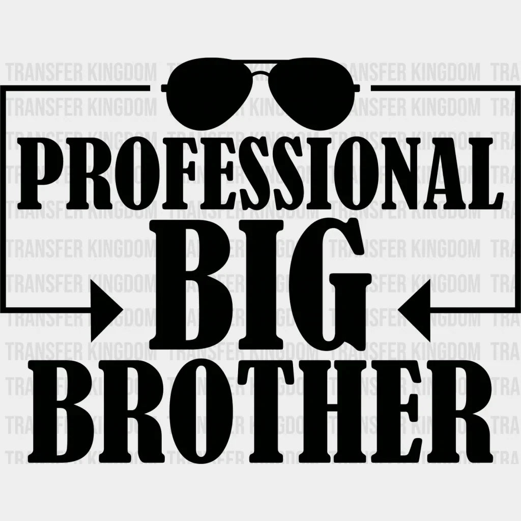 Professional Big Brother - Dtf Heat Transfer Unisex S & M (10’’) / Dark Color Design See Imaging