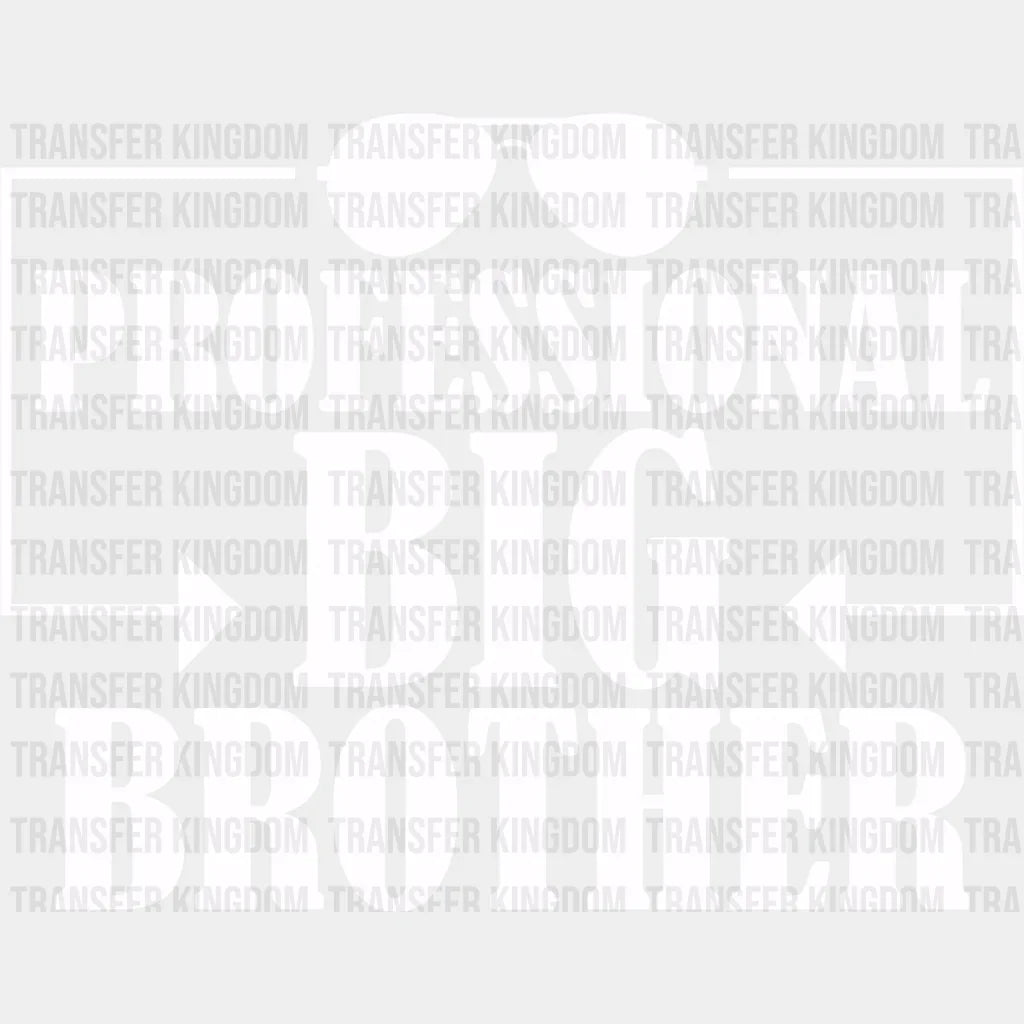 Professional Big Brother - Dtf Heat Transfer Unisex S & M (10’’) / Light Color Design See Imaging