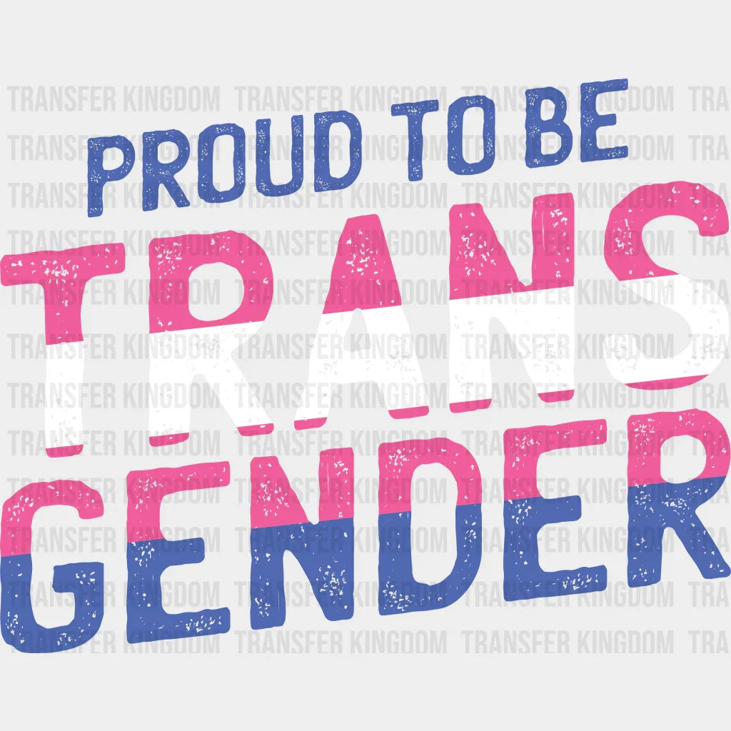 Proud To Be Transgender - Iron On Dtf Transfer Unisex S & M (10’’) / Light Color Design See Imaging