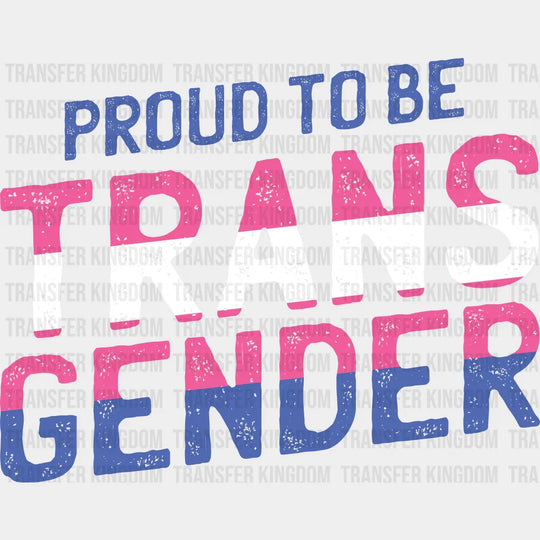 Proud To Be Transgender - Iron On Dtf Transfer Unisex S & M (10’’) / Light Color Design See Imaging
