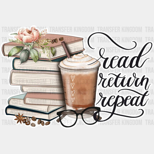 Read Return Repeat - Reading Dtf Heat Transfer Unisex S & M (10’’) / Light Color Design See Imaging