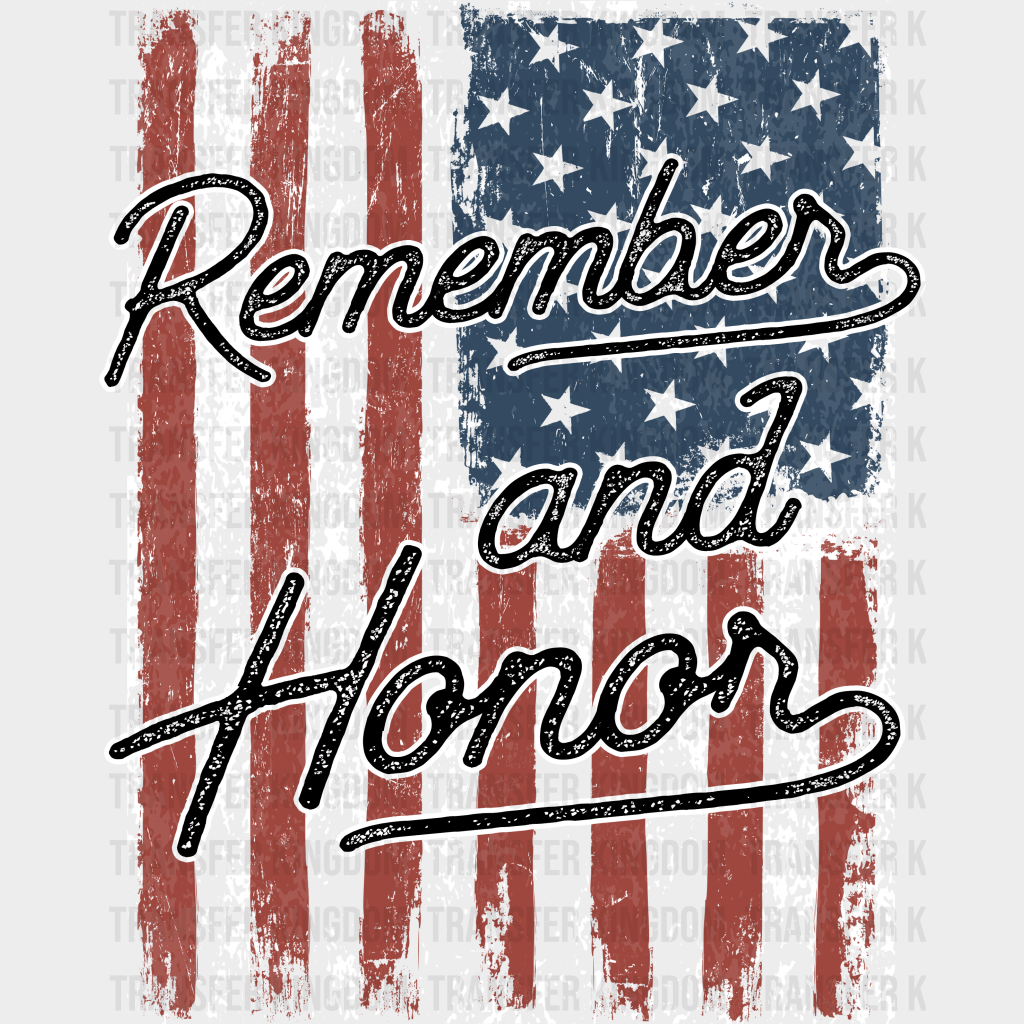 Remember And Honor - Memorial Day DTF Transfer - Transfer Kingdom