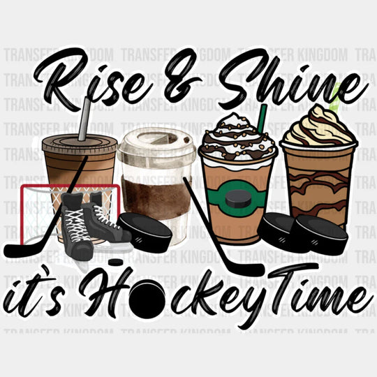 Rise And Shine It’s Hockey Time - Dtf Heat Transfer Unisex S & M (10’’) / Light Color Design