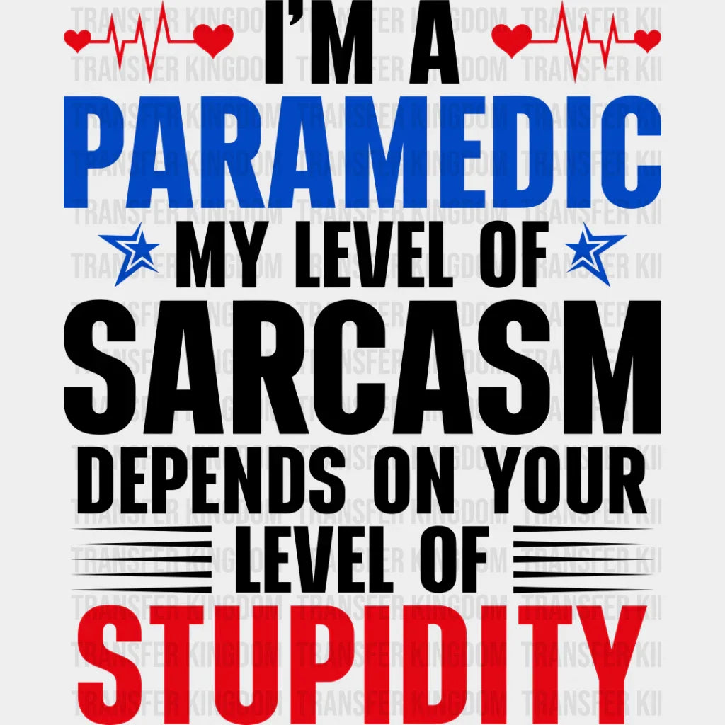 Sarcasm Level Of A Paramedic - Emt Dtf Transfer Unisex S & M (10’’) / Dark Color Design See Imaging