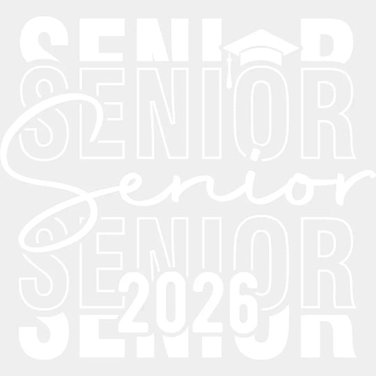 Senior 2026 Cursive B&W - Graduation DTF Transfer Adult Unisex - S & M (10’’) / Light Color Design (See Imaging)
