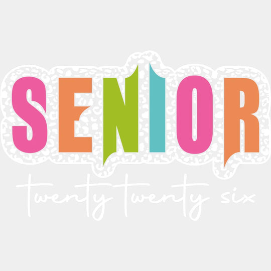 Senior Twenty Twenty Six - Graduation DTF Transfer Adult Unisex - S & M (10’’) / Light Color Design (See Imaging)