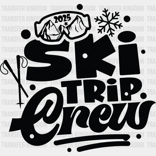 Ski Trip Crew 2025 - Skiing DTF Heat Transfer Unisex - S & M (10’’) Dark Color Design (See Imaging)