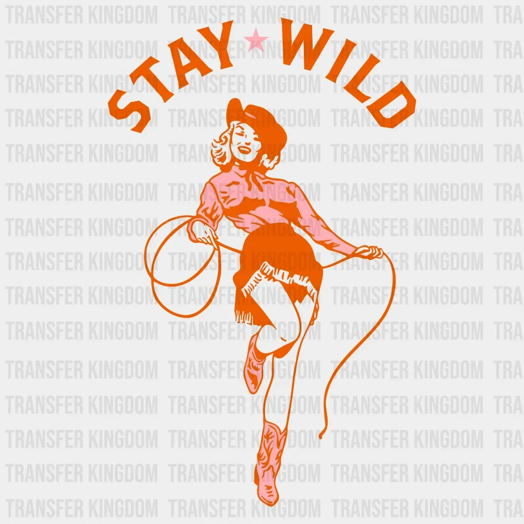 Stay Wild Cowgirl Design - Country Girl- Dtf Heat Transfer