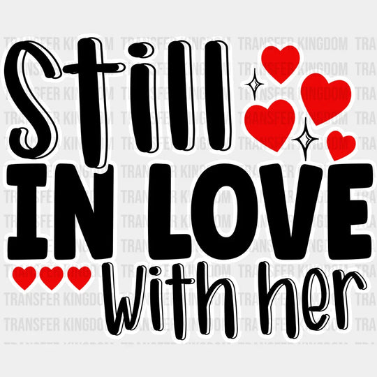 Still In Love With Her - Couple Dtf Transfer Unisex S & M (10’’) / Light Color Design See Imaging